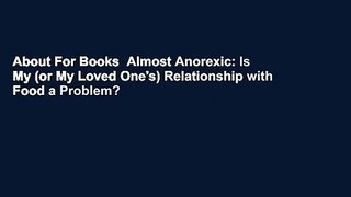 About For Books  Almost Anorexic: Is My (or My Loved One's) Relationship with Food a Problem?