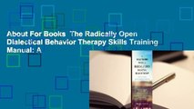About For Books  The Radically Open Dialectical Behavior Therapy Skills Training Manual: A