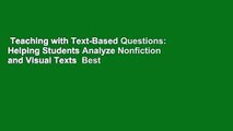 Teaching with Text-Based Questions: Helping Students Analyze Nonfiction and Visual Texts  Best
