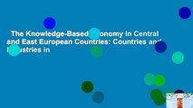 The Knowledge-Based Economy in Central and East European Countries: Countries and Industries in