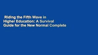 Riding the Fifth Wave in Higher Education: A Survival Guide for the New Normal Complete