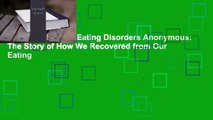 About For Books  Eating Disorders Anonymous: The Story of How We Recovered from Our Eating