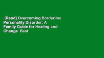 [Read] Overcoming Borderline Personality Disorder: A Family Guide for Healing and Change  Best