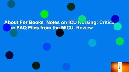 About For Books  Notes on ICU Nursing: Critical Care FAQ Files from the MICU  Review