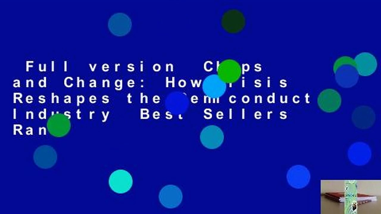 Full version  Chips and Change: How Crisis Reshapes the Semiconductor Industry  Best Sellers Rank