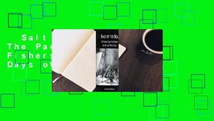 Salt of the Sea: The Pacific Coast Cod Fishery and the Last Days of Sail Complete