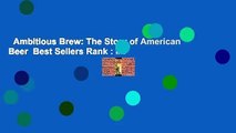 Ambitious Brew: The Story of American Beer  Best Sellers Rank : #2