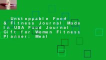Unstoppable Food & Fitness Journal Made In USA Food Journal Gift for Women Fitness Planner: Meal
