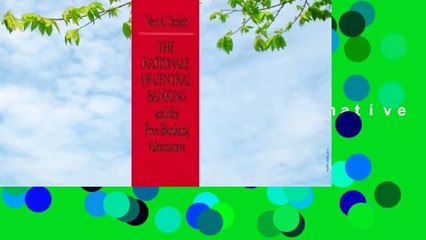 The Rationale of Central Banking: And the Free Banking Alternative  Review