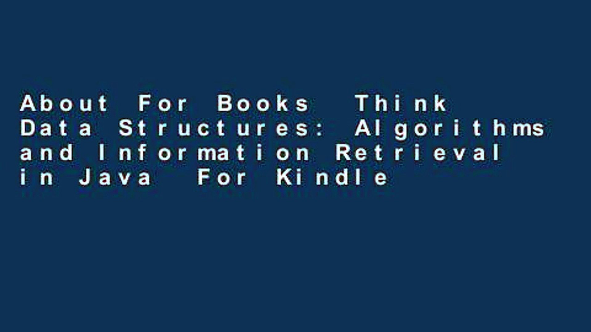 About For Books  Think Data Structures: Algorithms and Information Retrieval in Java  For Kindle