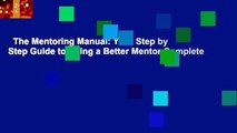 The Mentoring Manual: Your Step by Step Guide to Being a Better Mentor Complete