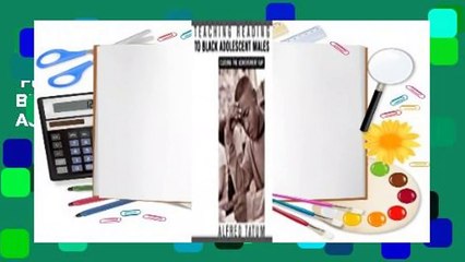 Full E-book  Teaching Reading to Black Adolescent Males: Closing the Achievement Gap  Review