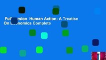 Full version  Human Action: A Treatise On Economics Complete