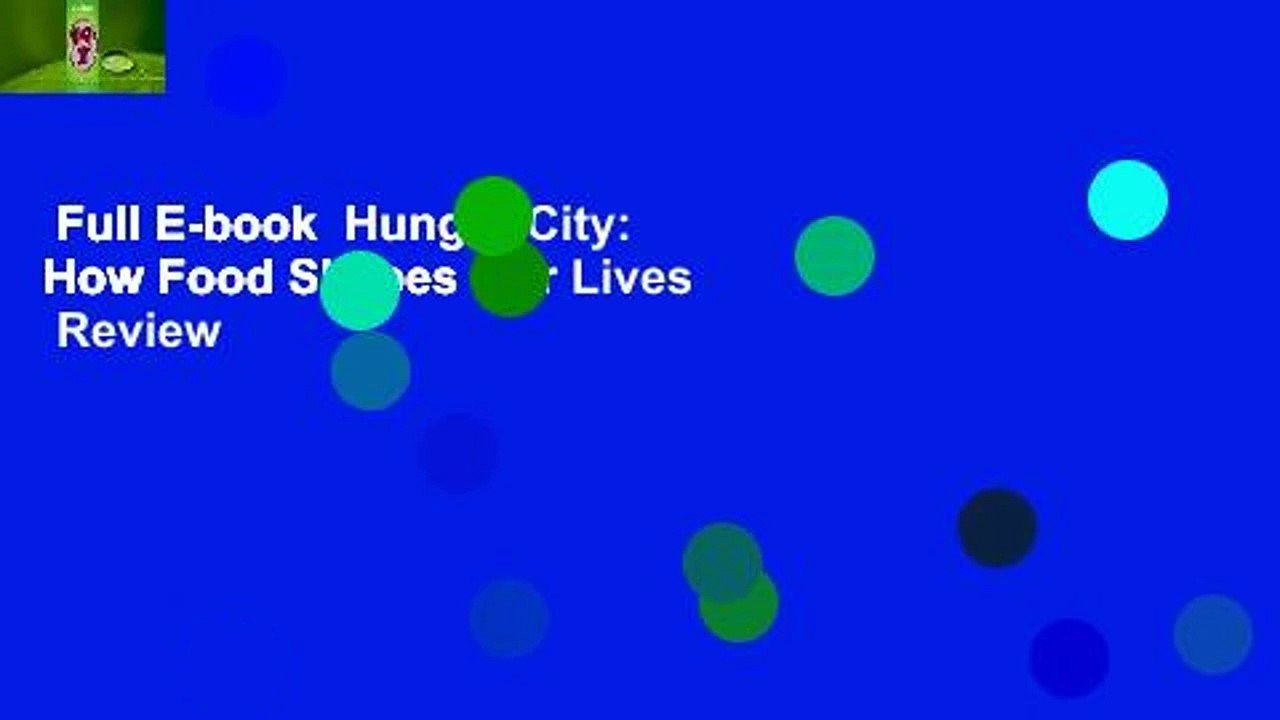 Full E-book  Hungry City: How Food Shapes Our Lives  Review