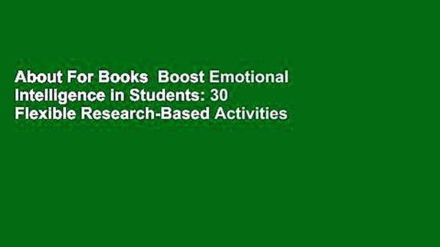 About For Books Boost Emotional Intelligence in Students: 30 Flexible Research-Based Activities