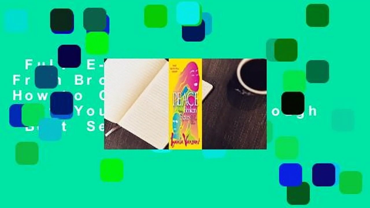 Full E-book  Peace From Broken Pieces: How to Get Through What You're Going Through  Best Sellers