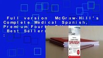 Full version  McGraw-Hill's Complete Medical Spanish, Premium Fourth Edition  Best Sellers Rank :