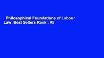 Philosophical Foundations of Labour Law  Best Sellers Rank : #5