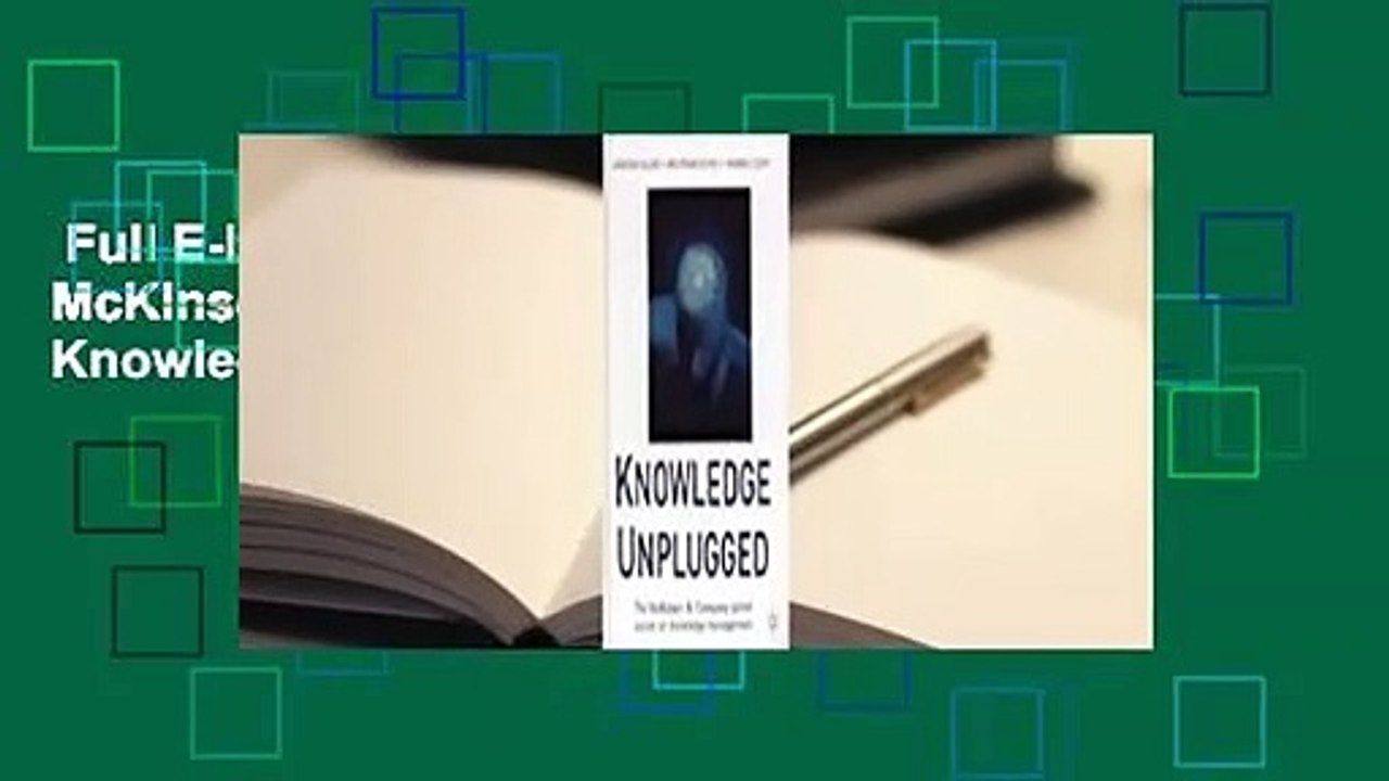 Full E-book  Knowledge Unplugged: The McKinsey & Company Global Survey on Knowledge Management