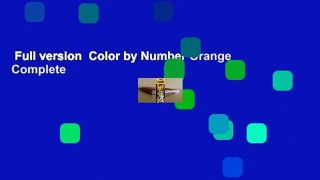 Full version  Color by Number Orange Complete