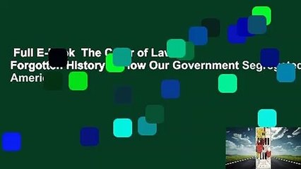 Full E-book  The Color of Law: A Forgotten History of How Our Government Segregated America