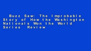 Buzz Saw: The Improbable Story of How the Washington Nationals Won the World Series  Review