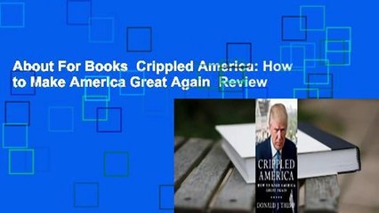 About For Books  Crippled America: How to Make America Great Again  Review