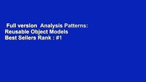 Full version  Analysis Patterns: Reusable Object Models  Best Sellers Rank : #1