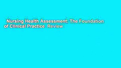 Nursing Health Assessment: The Foundation of Clinical Practice  Review