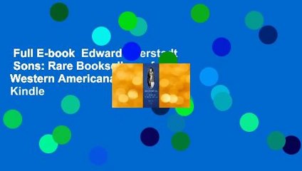 Full E-book  Edward Eberstadt  Sons: Rare Booksellers of Western Americana  For Kindle