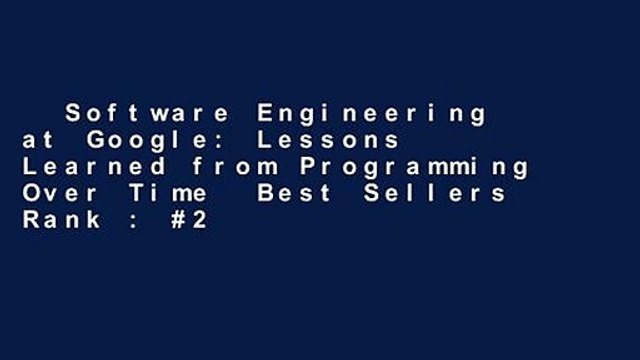 Software Engineering at Google: Lessons Learned from Programming Over Time Best Sellers Rank : #2
