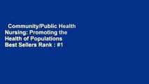 Community/Public Health Nursing: Promoting the Health of Populations  Best Sellers Rank : #1