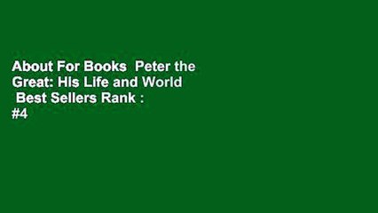 About For Books  Peter the Great: His Life and World  Best Sellers Rank : #4