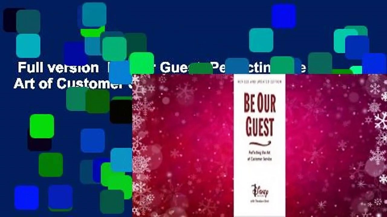 Full version  Be Our Guest: Perfecting the Art of Customer Service  For Kindle