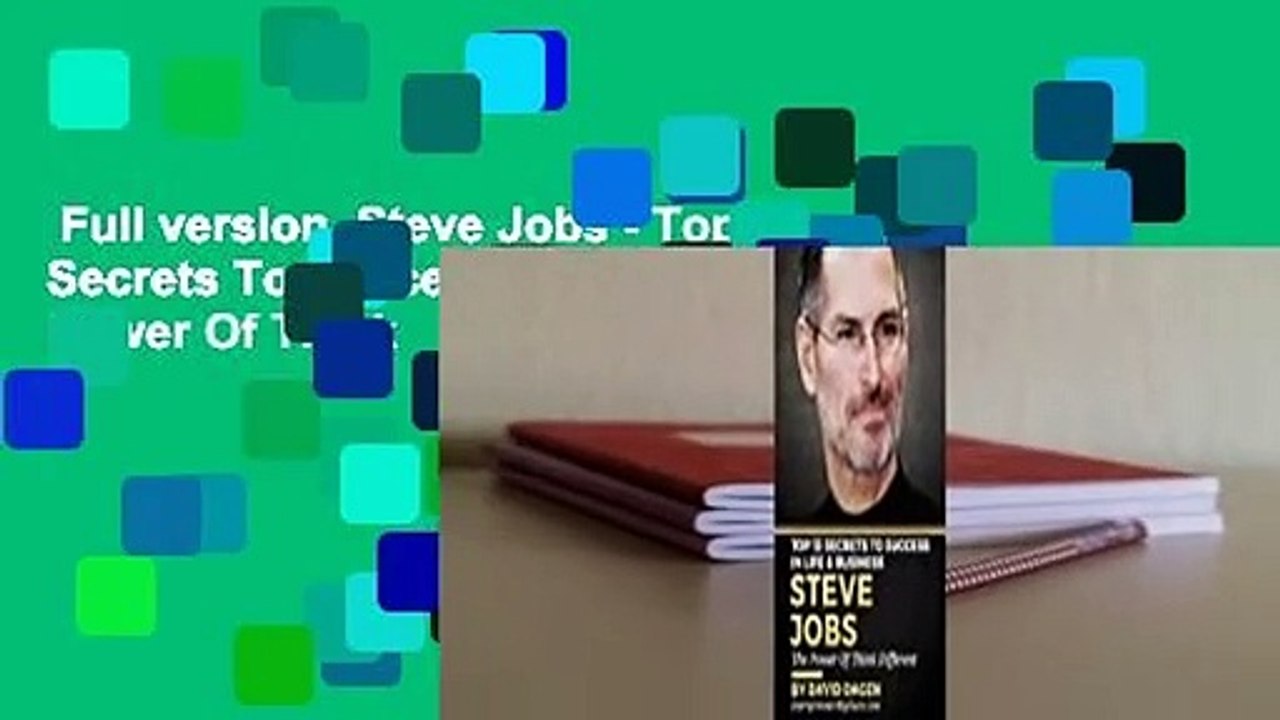 Full version  Steve Jobs - Top 13 Secrets To Success in Life & Business: The Power Of Think