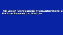 Full version  Grundlagen Der Praxiswertermittlung: Leitfaden Fur Arzte, Zahnarzte Und Gutachter
