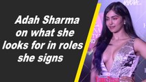 Adah Sharma on what she looks for in roles she signs