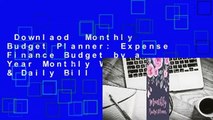 Downlaod  Monthly Budget Planner: Expense Finance Budget by a Year Monthly Weekly & Daily Bill
