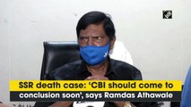SSR death case: ‘CBI should come to conclusion soon’, says Ramdas Athawale