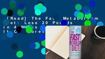 [Read] The Fast Metabolism Diet: Lose 20 Pounds in 4 Weeks and Keep It Off Forever by Unleashing