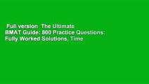 Full version  The Ultimate BMAT Guide: 800 Practice Questions: Fully Worked Solutions, Time