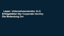 Lesen  Unternehmenskultur ALS Erfolgsfaktor Der Corporate Identity: Die Bedeutung Der