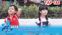 Hành trình Bé Dâu (con gái MC Thanh Thảo), Trí | CON ĐÃ LỚN KHÔN | Tập 188