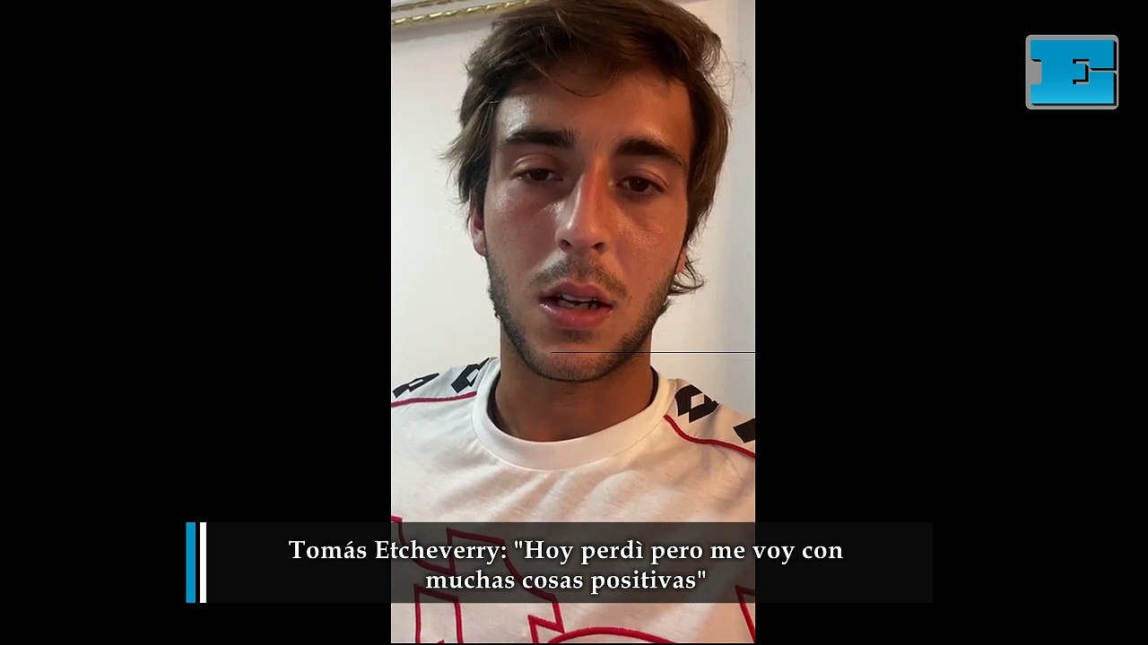 Tomás Etcheverry: "Hoy perdì, pero me voy con muchas cosas positivas"