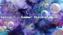 Katnip - Summer State of Mind | Music Collection