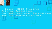 Lesen  OECD Transfer Pricing Guidelines for Multinational Enterprises and Tax Administrations