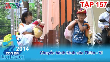 Hành trình Bé Thiên Vi | CON ĐÃ LỚN KHÔN | Tập 157