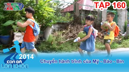 Hành trình Bé Mỹ - Bảo - Bin | CON ĐÃ LỚN KHÔN | Tập 160