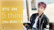 5 things you didn't know about BTS' RM