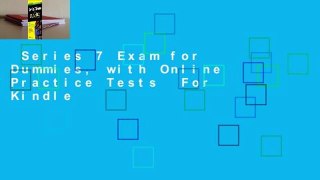 Series 7 Exam for Dummies, with Online Practice Tests  For Kindle